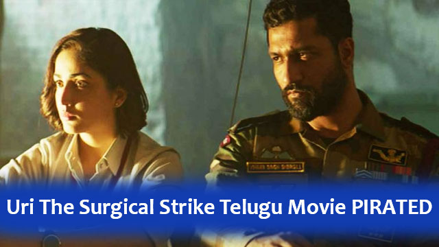 Uri: The Surgical Strike Telugu Full Movie Infected To Piracy