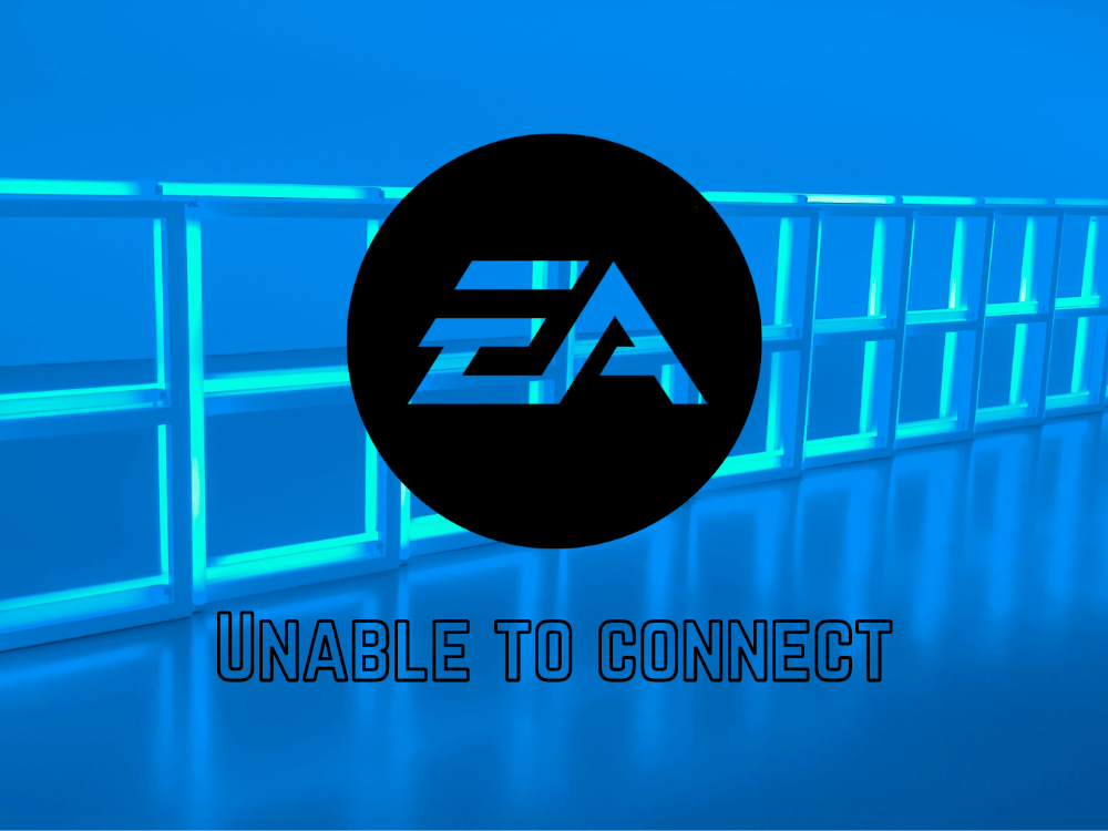 What is the ‘EA com unable to connect’ Connection Issue?