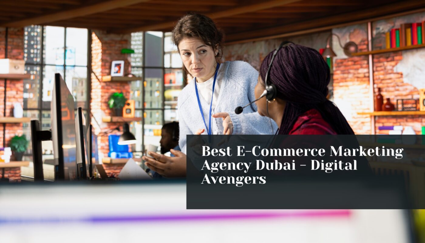 Best E-Commerce Marketing Agency Dubai - Digital Avengers